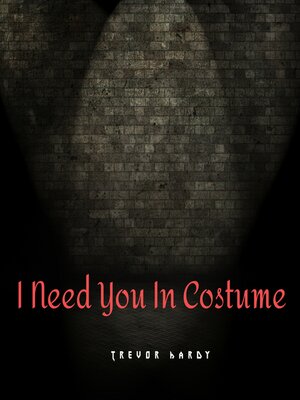 cover image of I Need You In Costume